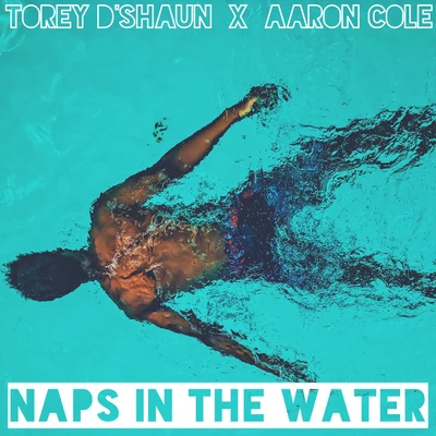 Aaron Cole/Torey D&#x27;Shaun Naps in the Water