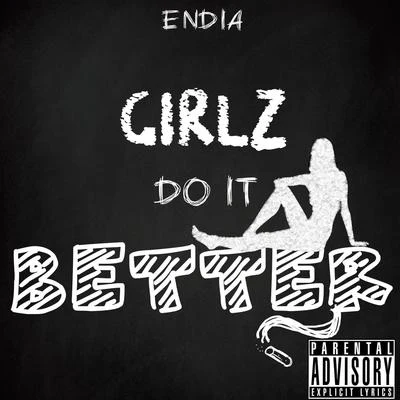 Endia Girlz Do It Better