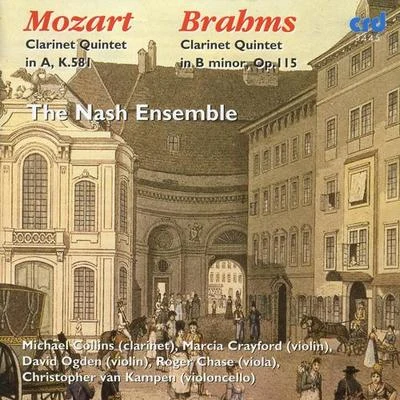 Nash Ensemble MOZART, W.A.: Clarinet Quintet in A MajorBRAHMS, J.: Clarinet Quintet in B Minor, Op. 115 (Nash Ensemble)