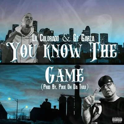 GT Garza/Lil Colorado You Know the Game (feat. GT Garza)