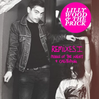 Lilly Wood &amp; The Prick Remixes I (Middle of the NightCalifornia)