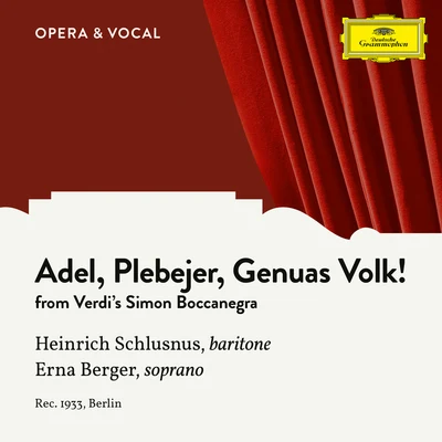 Heinrich Schlusnus/Erna Berger/Alois Melichar/Chor der Staatsoper Berlin/Ensemble der Staatsoper Berlin/Staatskapelle Berlin Verdi: Simon Boccanegra: Adel, Plebejer, Genuas Volk! (Sung in German)