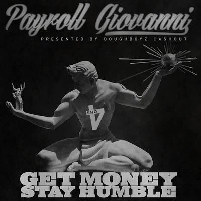 Payroll Giovanni Get Money Stay Humble