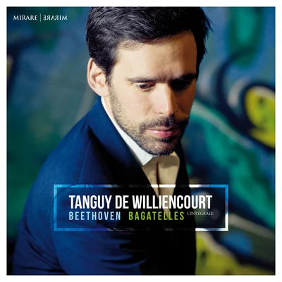 Tanguy de Williencourt Beethoven: Bagatelles lintégrale