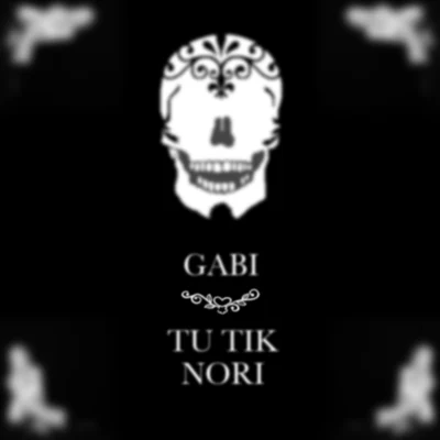 Gabi (盖彼) Tu Tik Nori