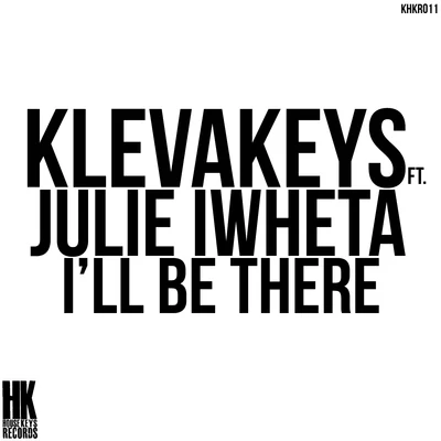 Klevakeys Ill Be There (feat. Julie Iwheta)