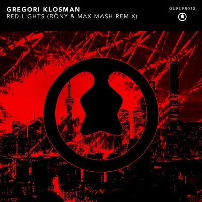 Gregori Klosman Red Lights (RÖNY Max Mash Remix)