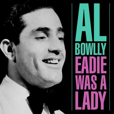 Al Bowlly Eadie Was A Lady