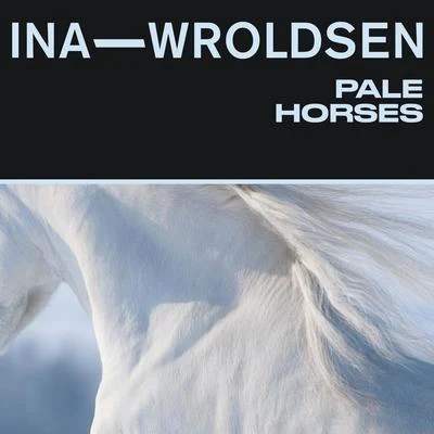 Ina Wroldsen Pale Horses