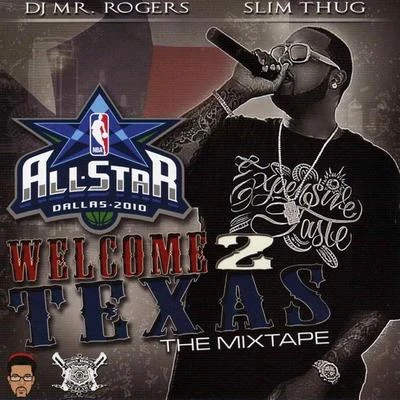 Slim Thug Welcome 2 Texas (All-Star 2010)