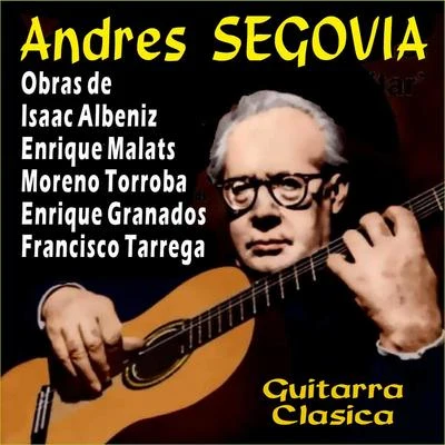 Andrés Segovia Guitarra Clásica