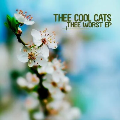 Thee Cool Cats Thee Worst EP