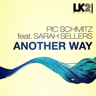 Pic Schmitz/Sarah Sellers Another Way