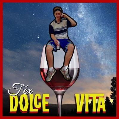 Fex Dolce Vita