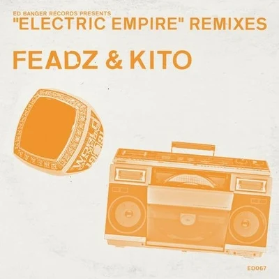 Feadz/kito Electric Empire Remixes