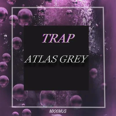 Atlas Grey Trap ( Original Mix )