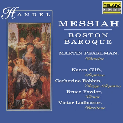 Karen Clift/Bruce Fowler/Victor Ledbetter/Catherine Robbin/Boston Baroque/Martin Pearlman Handel: Messiah, HWV 56