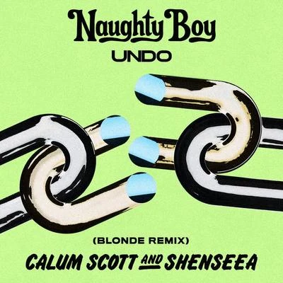 Shenseea/Calum Scott/Naughty Boy Undo (Blonde Remix)