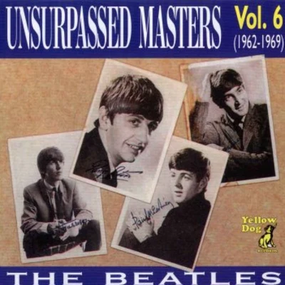 The Beatles Unsurpassed Masters, Volume 6 [bootleg]