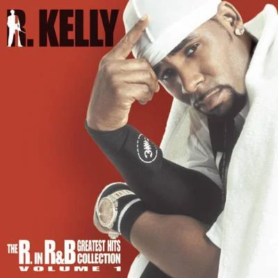 R. Kelly The R. In R&B Collection: Volume 1