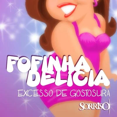 Sorriso Maroto Fofinha Delícia (Excesso de Gostosura) - Single