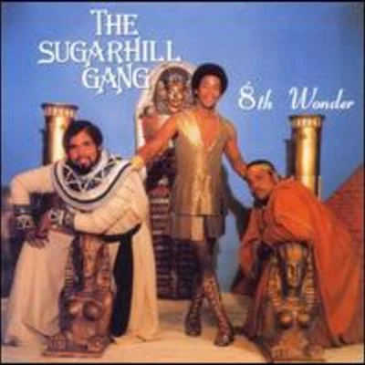 The Sugarhill Gang 8th Wonder