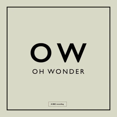 Oh Wonder Crazy In Love (BBC Session)