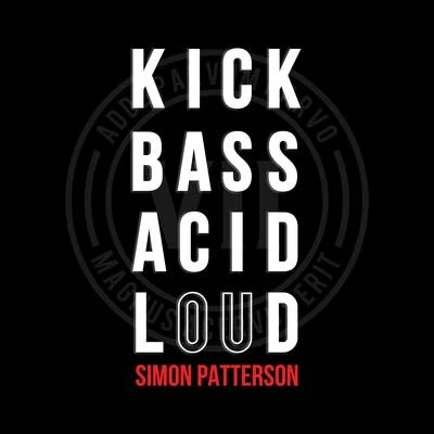 Simon Patterson Kick Bass Acid Loud