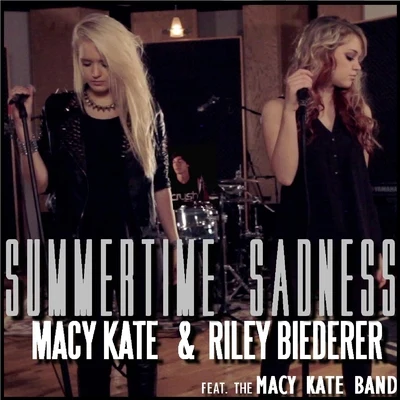 Riley Biederer/Macy Kate Band/Macy Kate Summertime Sadness (feat. Macy Kate Band)