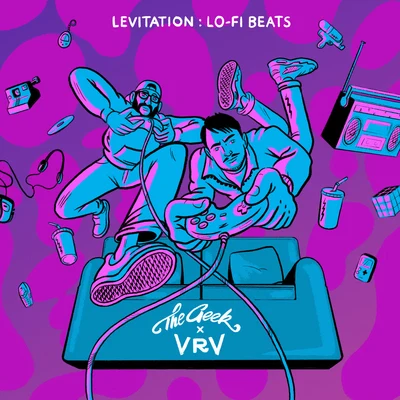 The Geek x Vrv Levitation: Lo-Fi Beats (Extended)