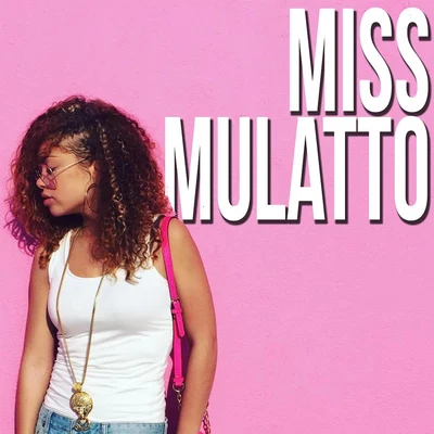 Mulatto Miss Mulatto