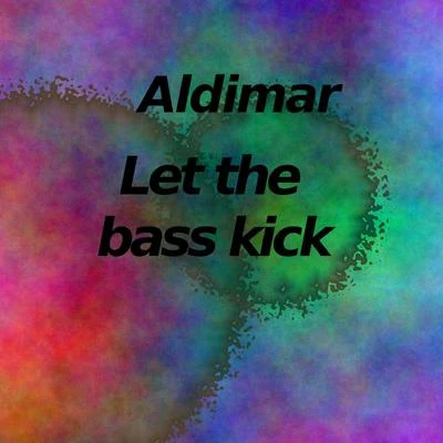 Aldimar Let the bass kick