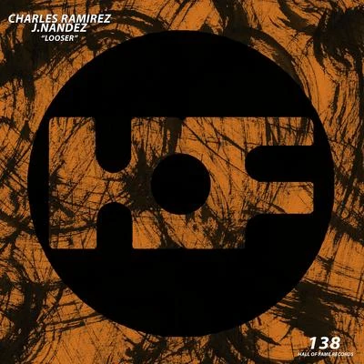 Charles Ramirez/J.Nandez/Charles Ramirez and J.Nandez Looser (Extended Mix)