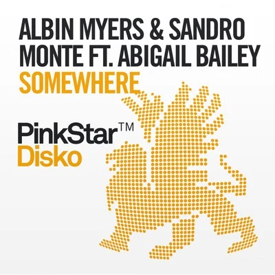 Sandro Monte/Albin Myers Somewhere