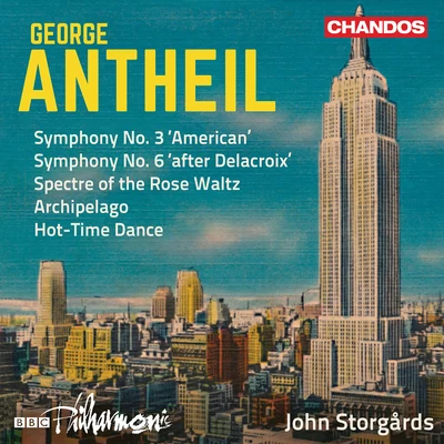 BBC Philharmonic Orchestra Antheil: Symphonies Nos. 3 & 6 and Other Works