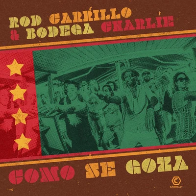 Rod Carrillo/Bodega Charlie Come Se Goza (Remixes)