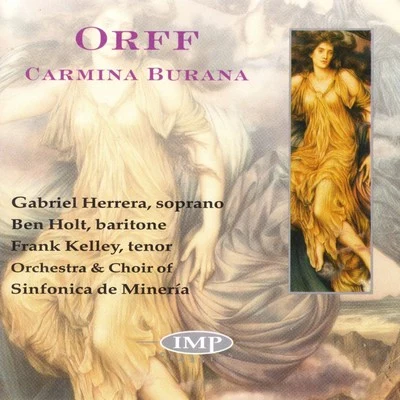 Ben Holt/Gabriela Herrera/Frank Kelley/Herrera de la Fuente/Orchestra & Choir Of The Sinfonica De Mineria Orff: Carmina Burana