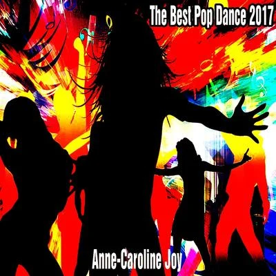 Anne-Caroline Joy The Best Pop Dance 2017