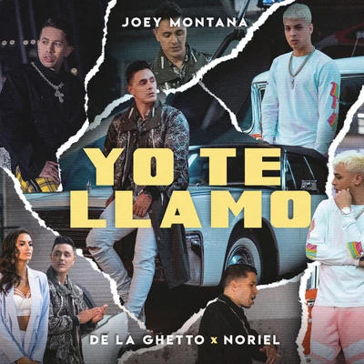 Noriel/Joey Montana/De La Ghetto Yo Te Llamo