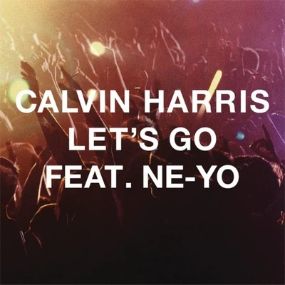 Ne-Yo/Calvin Harris Let's Go