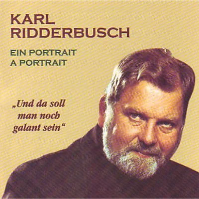 Karl Ridderbusch Ein Portrait