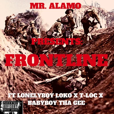 T-Loc/Babyboy Tha Gee/Lonely Boy Loko/Mr Alamo Frontline