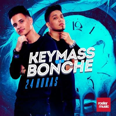 Keymass &amp; Bonche 24 Horas