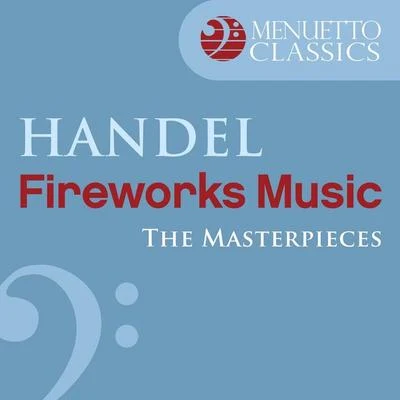 Oliver von Dohnányi/Slovak Philharmonic Chamber Orchestra The Masterpieces - Handel: Music for the Royal Fireworks, HWV 351