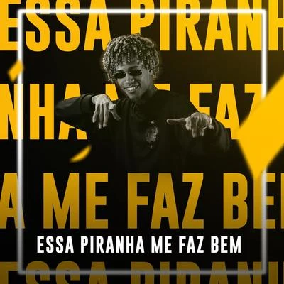 FP do Trem Bala Essa Piranha Me Faz Bem