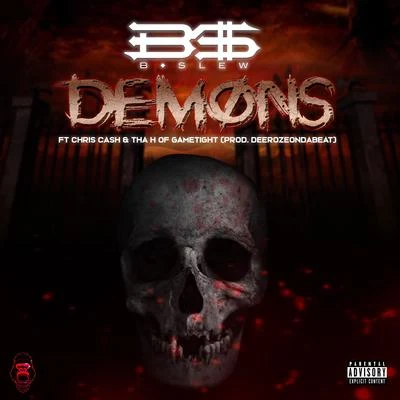 B-Slew Demons (feat. Chris Cash & Tha H)