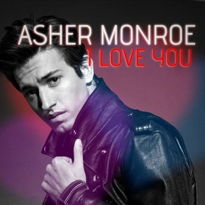 Asher Monroe I Love You