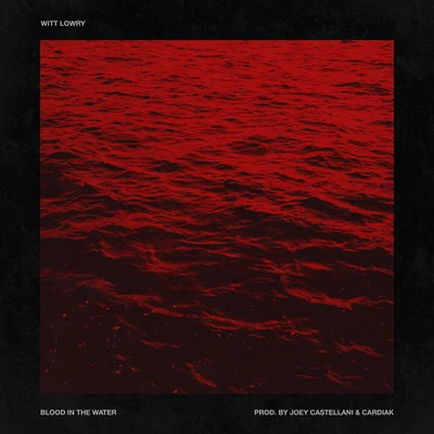 Witt Lowry Blood in the Water