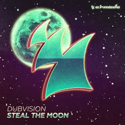 DubVision Steal The Moon