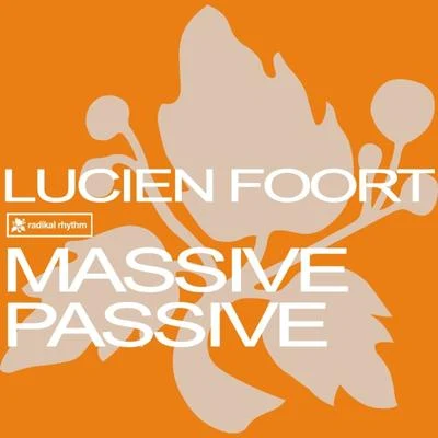 Lucien Foort Massive Passive